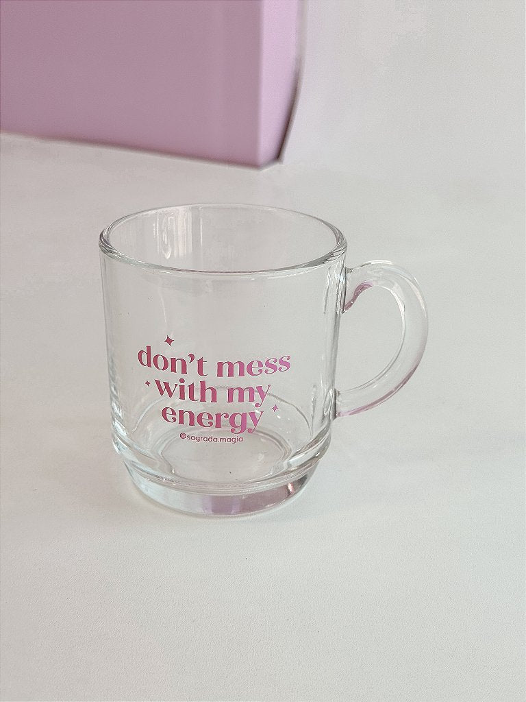 Caneca Sagrada Magia - Don't Mess With My Energy