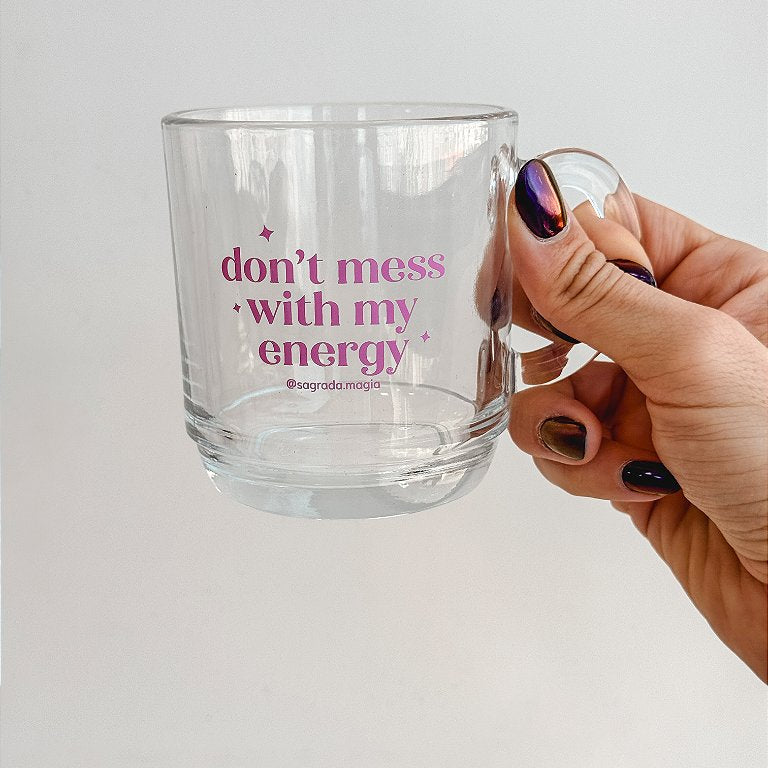 Caneca Sagrada Magia - Don't Mess With My Energy
