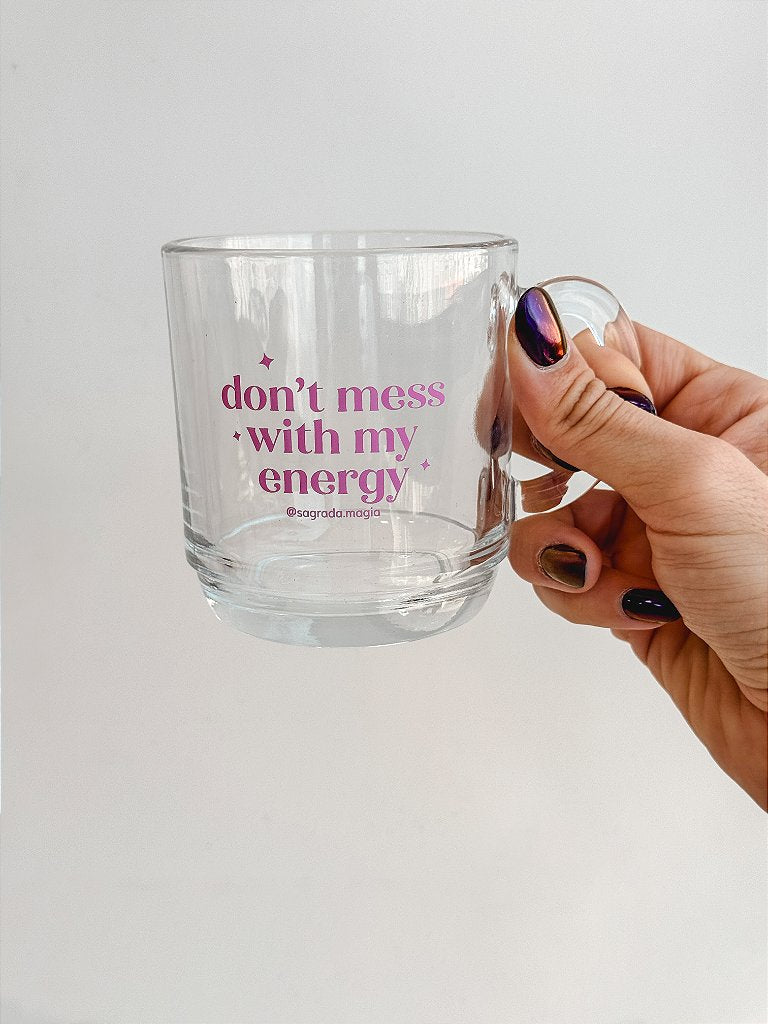 Caneca Sagrada Magia - Don't Mess With My Energy